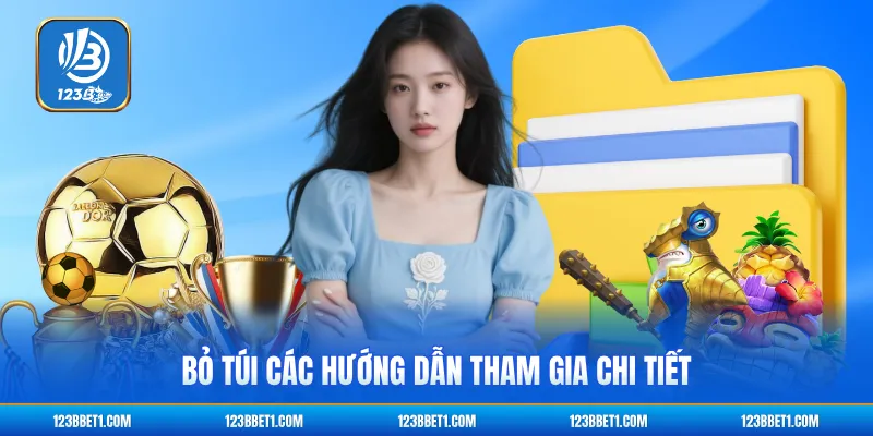 Bỏ túi các hướng dẫn tham gia chi tiết