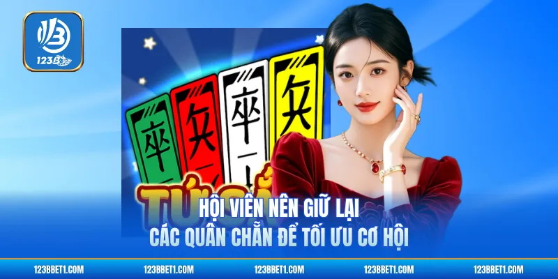 Hội viên nên giữ lại các quân Chẵn để tối ưu cơ hội